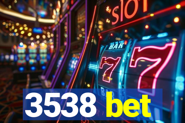 3538 bet